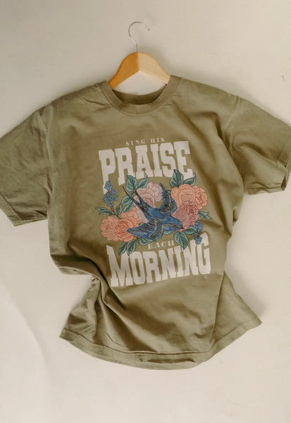 Sing His Praise Each Morning Graphic Tee